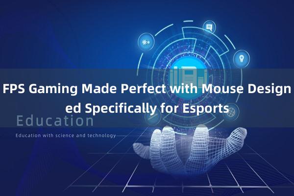 FPS Gaming Made Perfect with Mouse Designed Specifically for Esports